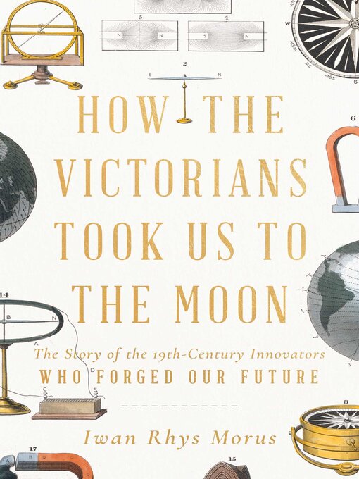 Title details for How the Victorians Took Us to the Moon by Iwan Rhys Morus - Wait list